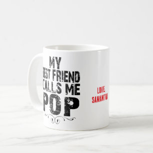Mein bester Freund nennt mich Pop Liebesgeschenk Kaffeetasse