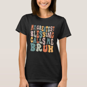 Mein Bester Segen nennt mich Bruh 3 T-Shirt