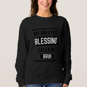 Mein Bester Segen nennt mich Bruh Vintag Mother' Sweatshirt