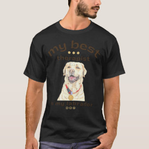 Mein bester Therapeut ist mein Labrador Hund T-Shirt