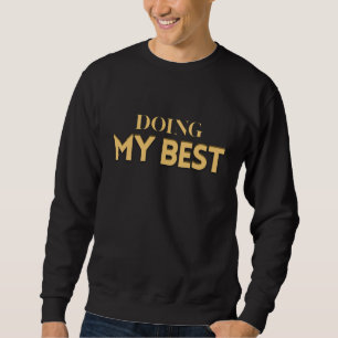 Mein Bestes Geben – Motivationszitat Herren Sweatshirt