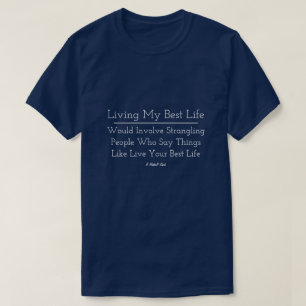 Mein bestes Leben leben - ein MisterP-Shirt T-Shirt