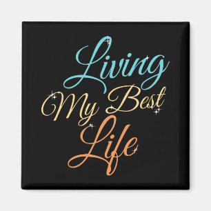 Mein bestes Leben leben - Positivitätszitat Magnet
