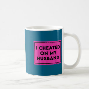 Mein betrogener Ehemann Scham Kaffeetasse