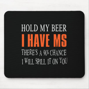 Mein Bier Ich habe Multipler Sklerose Bewusstsein Mousepad