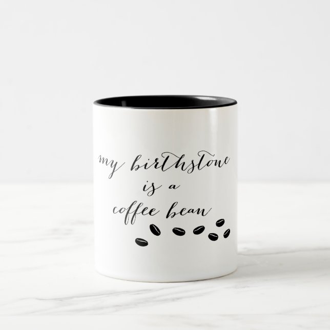 Mein Birthstone ist eine Kaffeebohne-Tasse Zweifarbige Tasse (Mittel)