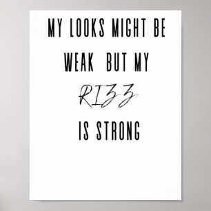 Mein Blick mag schwach sein, aber mein Rizz ist st Poster