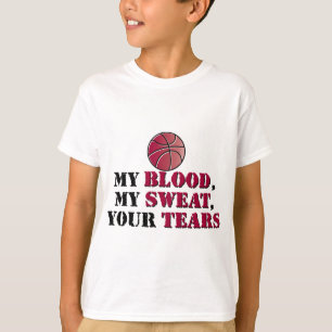 Mein Blut, mein Schweiß, Ihre Risse - Basketball T-Shirt