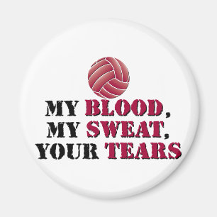 Mein Blut, mein Schweiß, Ihre Risse - Volleyball Magnet