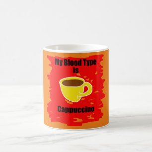 Mein Bluttyp ist Cappuccino Kaffeetasse