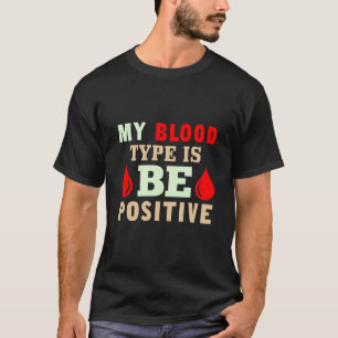 Mein Bluttyp ist positiv T-Shirt