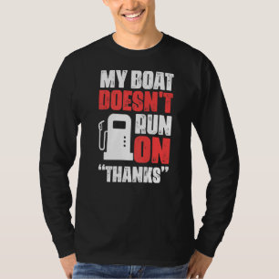 Mein Boot läuft nicht auf dem Besitzer eines Danke T-Shirt