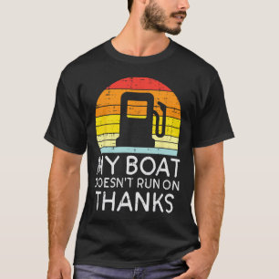 Mein Boot läuft nicht auf dem schönen Gasdrossenbo T-Shirt