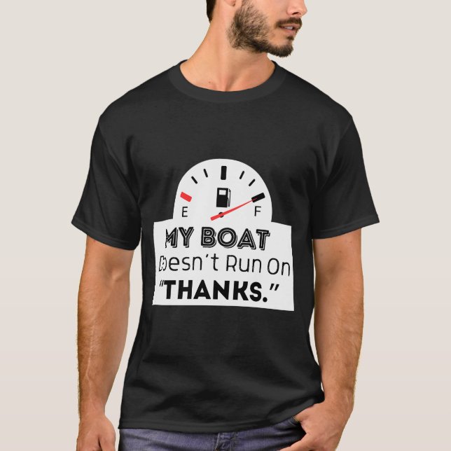 Mein Boot läuft nicht auf einem Dankeschön-Aufkleb T-Shirt (Vorderseite)