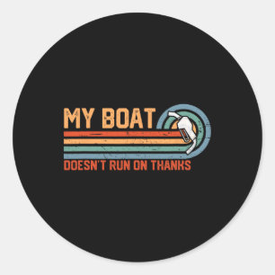 Mein Boot läuft nicht auf einem T-Shirt - Vintages Runder Aufkleber