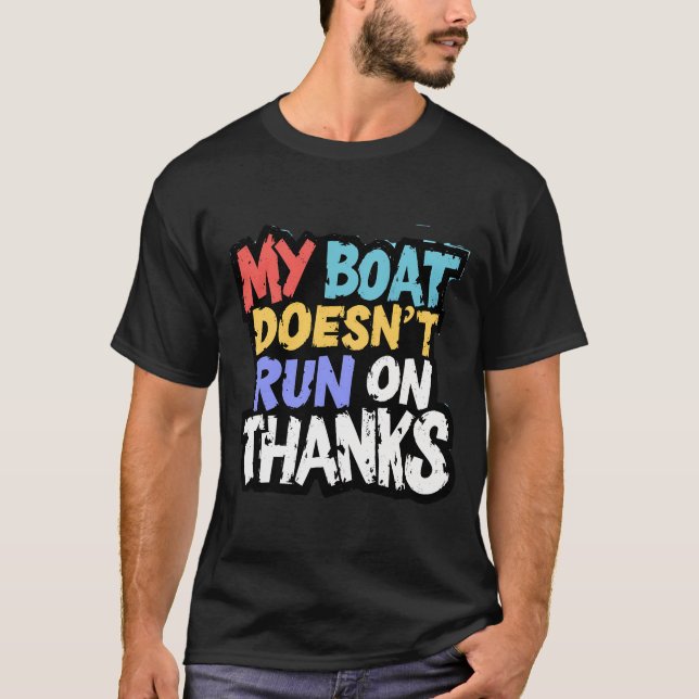 Mein Boot läuft nicht danke. T-Shirt (Vorderseite)