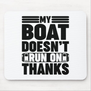 Mein Boot läuft nicht mit Danke Lustige Bootsfahrt Mousepad