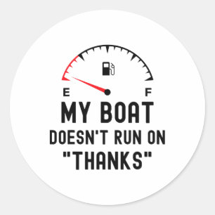 Mein Boot läuft nicht mit Danke Lustige Bootsfahrt Runder Aufkleber