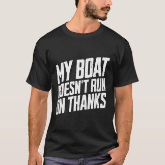 Mein Boot läuft nicht mit dem schönen Bootfahren f T-Shirt