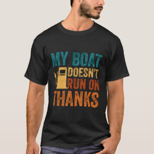 Mein Boot läuft nicht weiter, danke für die Bootsb T-Shirt