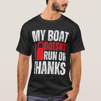 Mein Boot läuft nicht weiter, danke für die Bootsb T-Shirt