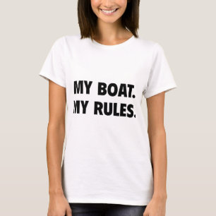 Mein Boot. Meine Regeln. T-Shirt