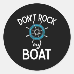 Mein Boot nicht schaukeln Bootsfahren Runder Aufkleber