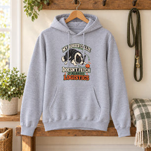 Mein Border Collie managt Logistik lustig Hoodie