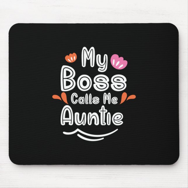 Mein Boss nennt mir ein Geschenk von Mutter Tante Mousepad (Vorne)