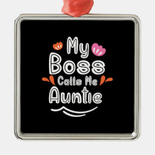 Mein Boss nennt mir ein Geschenk von Mutter Tante Ornament Aus Metall