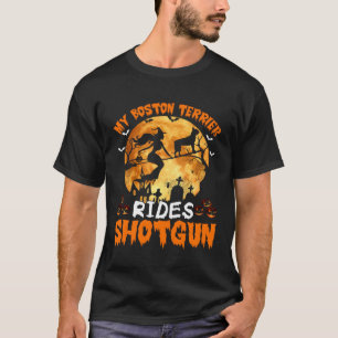 Mein Boston Terrier Dog Rides Shotgun Hexe Hallowe T-Shirt