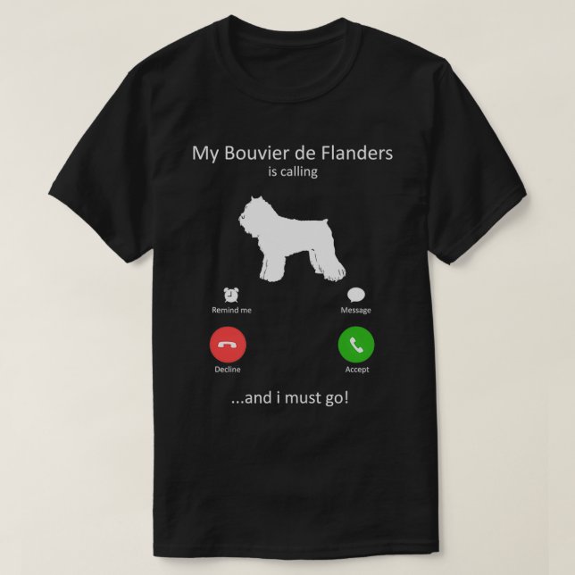 Mein Bouvier de Flanders ruft und ich muss gehen T-Shirt (Design vorne)