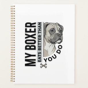 Mein Boxer frisst besser als du Hundeliebhaber-Shi Planer