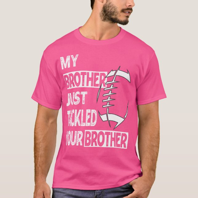 Mein Bruder hat gerade deinen Bruderfußballfunn ge T-Shirt (Vorderseite)