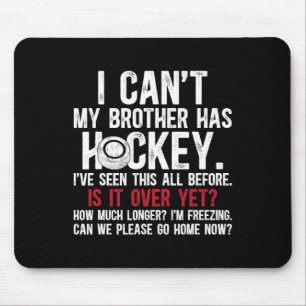 Mein Bruder hat Hockey-Bruder eines Hockeyspielers Mousepad