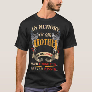 Mein Bruder immer geliebt nie vergessen für immer  T-Shirt
