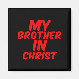 Mein Bruder in Christus Lustiger Meme-Witz Dank-Zi Magnet