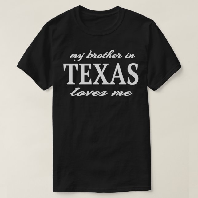 Mein Bruder in Tees Lieben Ich Jemand in TX Gesche (Design vorne)