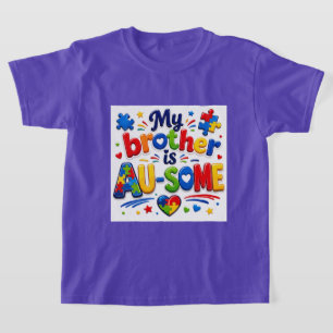 Mein Bruder ist AU-SOME Autismus-Bewusstsein Kinde T-Shirt