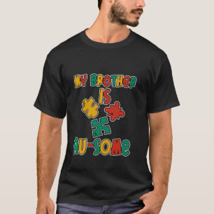 Mein Bruder ist Au-some Unterstützt das Bewusstsei T-Shirt