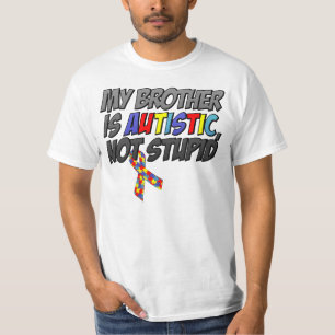 Mein Bruder ist autistisch nicht dumm, T-Shirt