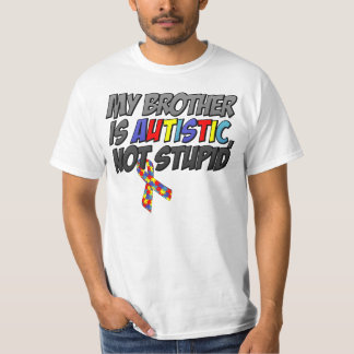 Mein Bruder ist autistisch nicht dumm, T-Shirt