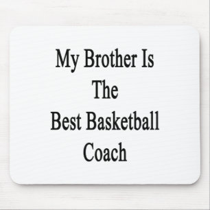 Mein Bruder ist der beste Basketballtrainer Mousepad