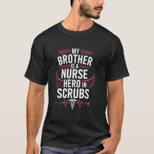 Mein Bruder ist ein Krankenpfleger-Held im Scrubs, T-Shirt