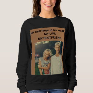 MEIN BRUDER IST MEIN HERZ MEIN LEBEN MEIN BESTER F SWEATSHIRT