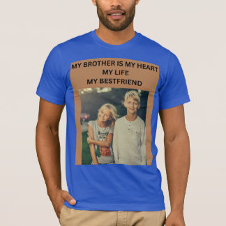 MEIN BRUDER IST MEIN HERZ MEIN LEBEN MEIN BESTER F T-Shirt