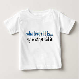 Mein Bruder tat es Baby T-shirt