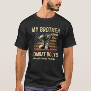 Mein Bruder trägt die Kampfstiefel der Proud-Armee T-Shirt