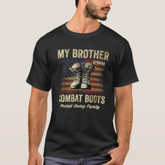 Mein Bruder trägt die Kampfstiefel der Proud-Armee T-Shirt