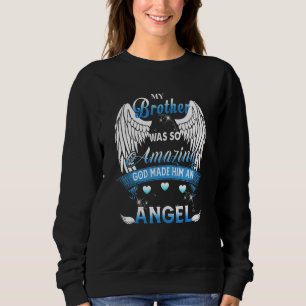 Mein Bruder war so erstaunlich Gott machte ihn zum Sweatshirt